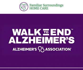 Familiar Surroundings Home Care Joins the Walk to End Alzheimer’s